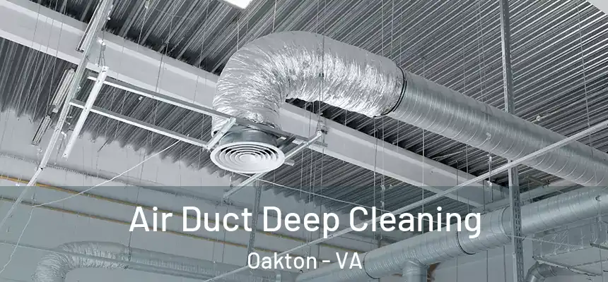 Air Duct Deep Cleaning Oakton - VA