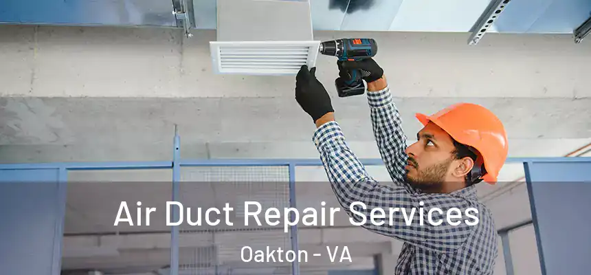  Air Duct Repair Services Oakton - VA