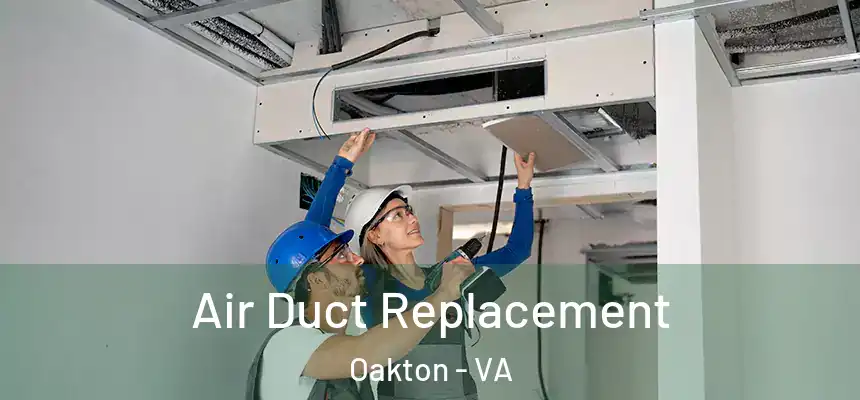  Air Duct Replacement Oakton - VA