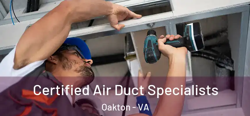 Certified Air Duct Specialists Oakton - VA