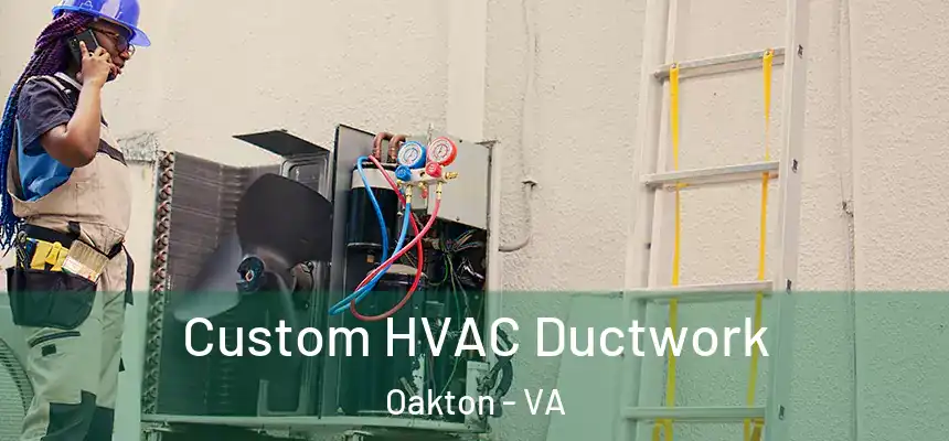  Custom HVAC Ductwork Oakton - VA