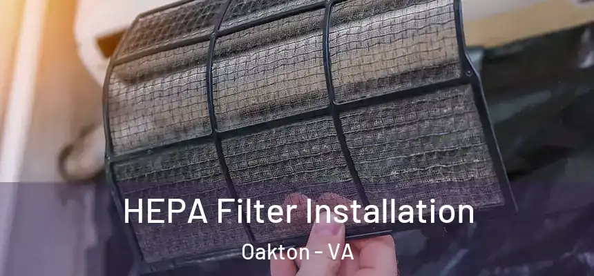 HEPA Filter Installation Oakton - VA
