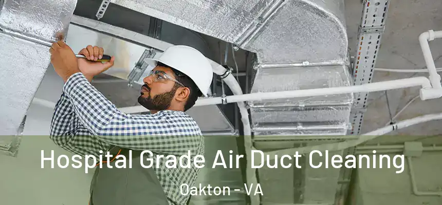  Hospital Grade Air Duct Cleaning Oakton - VA