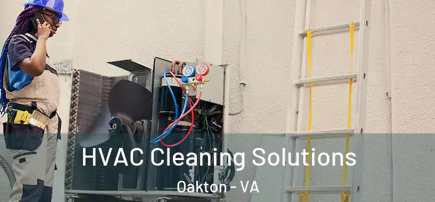  HVAC Cleaning Solutions Oakton - VA