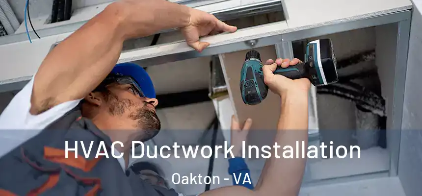  HVAC Ductwork Installation Oakton - VA
