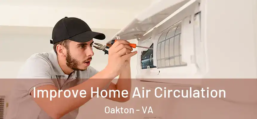  Improve Home Air Circulation Oakton - VA