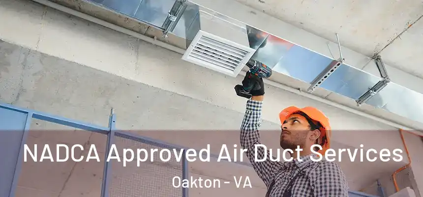  NADCA Approved Air Duct Services Oakton - VA
